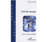 Alexis Allah – L'Oeil du marigot – Roman – Broché