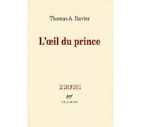 Thomas A. Ravier – L'œil du prince – Gallimard