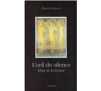 L'oeil du silence Maria Tasinato (Auteur), Jean-Paul Manganaro (Traduction), Camille Dumoulié (Traduction)
