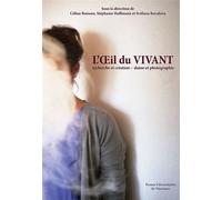 L'oeil du vivant Recherche et création-Danse et photographie - Céline Buisson - Presses Universitaires Vincennes - broché - Essai