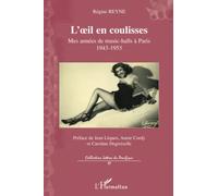 L'oeil en coulisses: Mes années de music-halls à Paris 1943-1953