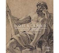 L'oeil et la main : chefs-d'oeuvre du dessin français des XVI et XVIIe siècles Collectif (Auteur)