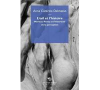 L'oeil Et L'histoire - Merleau-Ponty Et L'historicité De La Perception
