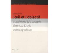 L'oeil Et L'objectif - La Psychologie De La Perception À L'épreuve Du Style Cinématographique