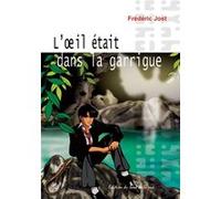 L'oeil était dans la garrigue Fréderic Jost (Auteur), Auteur (Réalisateur)