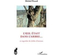 L'oeil Était Dans L'arbre - Et Regardait De Drôles D'oiseaux | Occasion