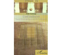 L'oeil Indiscret - L'oeuvre Comme Question, La Question Comme Oeuvre