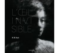 L'Oeil invisible W.M. Hunt (Auteur), William A. Ewing (Préface), Daniel De Bruycker (Traduction)