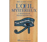 L'oeil mystérieux : l'iridologie traditionnelle