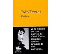 L'oeil nu Yoko Tawada (Auteur), Bernard Banoun (Traduction)