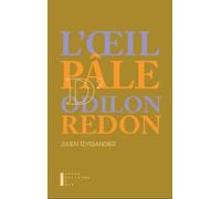 L'oeil Pâle D'odilon Redon - Ecrit Sur L'art