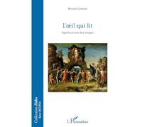 Bernard Lamizet – L'oeil qui lit: Significations des images – Broché