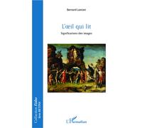 L'oeil qui lit Significations des images - Bernard Lamizet - L'harmattan - broché - Guide