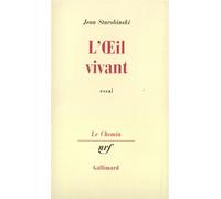 L'oeil vivant - Corneille Racine Rousseau Stendhal - Jean Starobinski - Gallimard - Livre