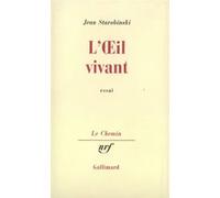 Jean Starobinski – L'œil vivant – Essai – Gallimard