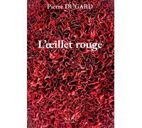 L'oeillet rouge - Pierre Dugard - Bookelis - broché - Roman