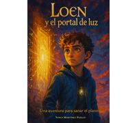 Loen y el portal de luz: Una aventura para sanar el planeta