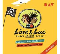 Löre & Luc-Unser lautes Leben (8) 15: Ich Brauche Keine Windel Mehr/Folge 16: Mama und Papa rasten aus: Hörspiele mit Ilja Richter u.v.a. (1 CD) [Import]