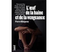L'oeuf de la haine et de la vengeance - Pierre Olhagaray - Editions Cairn - broché - Roman