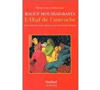 L'oeuf de l'autruche Raouf Moussad-basta (Auteur), Raouf Mu'sad (Auteur), Yves Gonzalez-Quijano (Traduction)