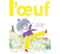 L'oeuf Emilie Chazerand (Auteur), Christine Roussey (Illustration)