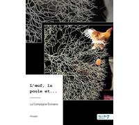 L'oeuf, la poule et... - La Compagnie Écrivaine - Nombre 7 - relié - Témoignage