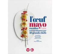 L'oeuf Mayo - Recettes Extraordinaires Par 49 Grands Chefs