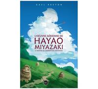 L'oeuvre Aérienne De Hayao Miyazaki - Le Maître De L'animation Japonaise