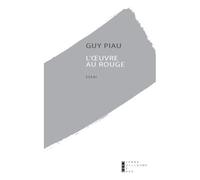 L'oeuvre Au Rouge Dans Le Symbolisme De La Tradition Maçonnique - Guy Piau - Pierre-Guillaume De Roux - broché - Essai