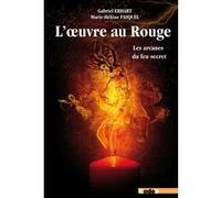 L'oeuvre au rouge Marie-Hélène Fasquel (Coauteur), Gabriel Erhart (Coauteur)