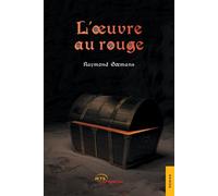 L'oeuvre au rouge - Raymond Goemans - Jets D'encre - broché - Roman