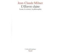L'oeuvre Claire - Lacan, La Science, La Philosophie