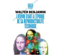 L'oeuvre d'art à l'époque de sa reproductibilité technique – Payot