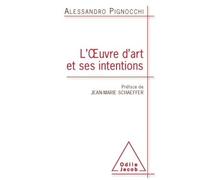 L'oeuvre d'art et ses intentions - Alessandro Pignocchi - Odile Jacob - broché - Essai