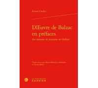 L'oeuvre De Balzac En Préfaces Des Romans De Jeunesse Au Théâtre