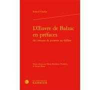 L'oeuvre de Balzac en préfaces Roland Chollet (Auteur), Marie-Bénédicte Diethelm (Postface), Marie-Bénédicte Diethelm (Coordination éditoriale), Nicole Mozet (Coordination éditoriale), Pierre Glaudes 