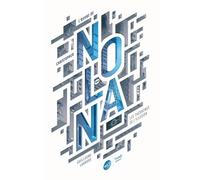 L'oeuvre De Christopher Nolan - Les Théorèmes De L'illusion