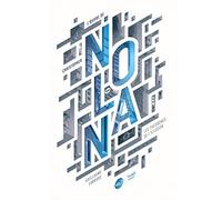 L'oeuvre De Christopher Nolan - Les Théorèmes De L'illusion