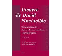 L'oeuvre De David L'invincible Et La Transmission De La Pensée Grecque Dans La Tradition Arménienne Et Syriaque