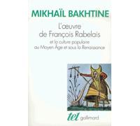 L'oeuvre de François Rabelais et la culture populaire au Moyen Age et sous la Renaissance