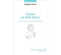 L'oeuvre de Hilde Domin Comme toutes les présences angéliques - Evelyne Frank - Les Impliqués - broché - Essai