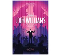 L'oeuvre De John Williams - Le Chef D'orchestre Des Émotions