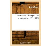 L'oeuvre de Limoges. Les monuments - Ernest Rupin - Hachette Bnf - broché - Livre