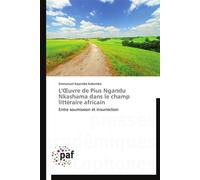 L'oeuvre de pius ngandu nkashama dans le champ littéraire africain - KABEMBA-E - P.academiques Francophones - broché - Essai