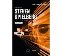 L'Oeuvre de Steven Spielberg. L'art du blockbuster - volume 1 - Victor Norek - Third Eds - broché - Essai