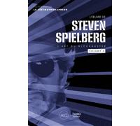 L'Oeuvre de Steven Spielberg Volume 2: L'art du blockbuster
