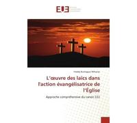 L'oeuvre des laïcs dans l'action évangélisatrice de l'Église Approche compréhensive du canon 222 - Freddy Buchaguzi Wihanze - Universitaires Europeennes - broché - Livre