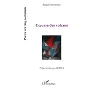L'oeuvre des volcans - Roger Parsemain - L'harmattan - broché - Poésie