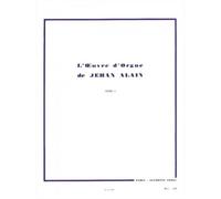 L'Oeuvre d'Orgue de Jehan Alain ? Tome I