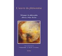 L'oeuvre du phénomène: Mélanges de philosophie offerts à Marc Richir